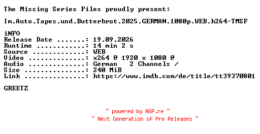 NFO for the release Im.Auto.Tapes.und.Butterbrot.2025.GERMAN.1080p.WEB.h264-TMSF by TMSF