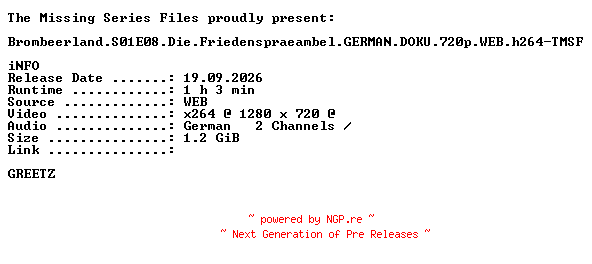 NFO for the release Brombeerland.S01E08.Die.Friedenspraeambel.GERMAN.DOKU.720p.WEB.h264-TMSF by TMSF