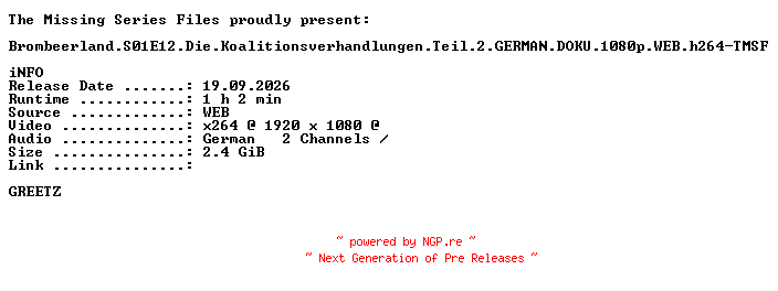 NFO for the release Brombeerland.S01E12.Die.Koalitionsverhandlungen.Teil.2.GERMAN.DOKU.1080p.WEB.h264-TMSF by TMSF