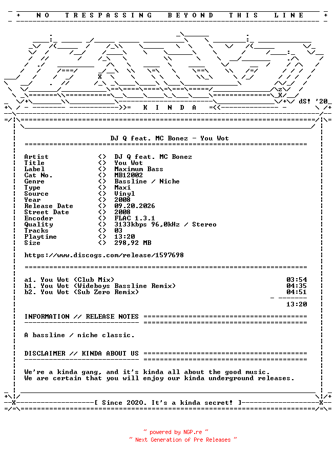 NFO for the release DJ_Q_feat._MC_Bonez-You_Wot-(MB12002)-VINYL-FLAC-2008-KINDA by KINDA