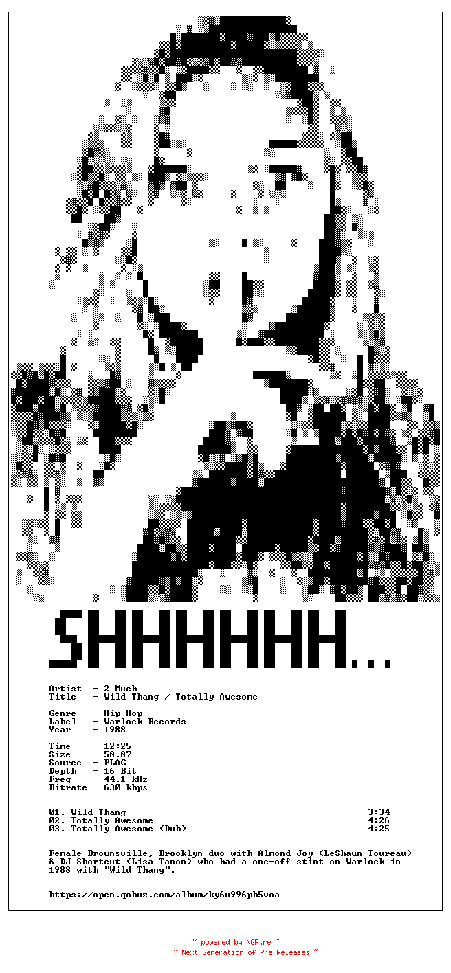 NFO for the release 2_Much-Wild_Thang-Totally_Awesome-16BIT-WEB-FLAC-1988-SHHHHHH by SHHHHHH