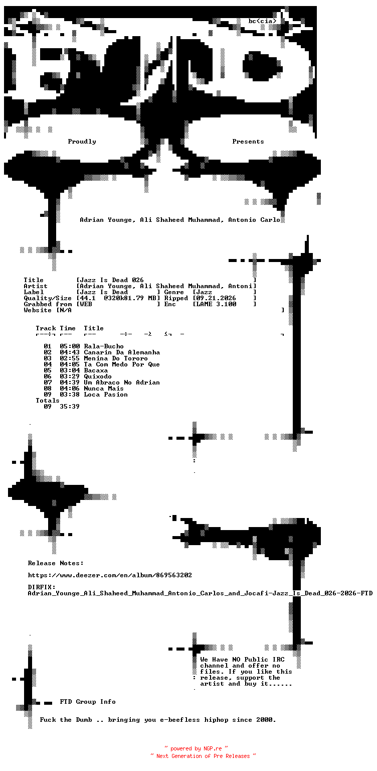 NFO for the release Adrian_Younge_Ali_Shaheed_Muhammad_Antonio_Carlos_and_Jocafi-Jazz_Is_Dead_026-DIRFIX-WEB-2026-FTD by FTD