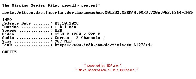 NFO for the release Louis.Vuitton.das.Imperium.der.Luxusmacher.S01E02.GERMAN.DOKU.720p.WEB.h264-TMSF by TMSF