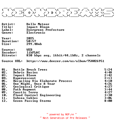 NFO for the release Hello_Meteor-Impact_Bloom-16BIT-WEB-FLAC-2025-NeonDreams by NeonDreams