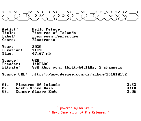 NFO for the release Hello_Meteor-Pictures_of_Islands-16BIT-WEB-FLAC-2020-NeonDreams by NeonDreams