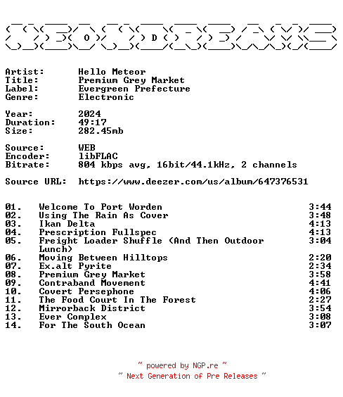 NFO for the release Hello_Meteor-Premium_Grey_Market-16BIT-WEB-FLAC-2024-NeonDreams by NeonDreams