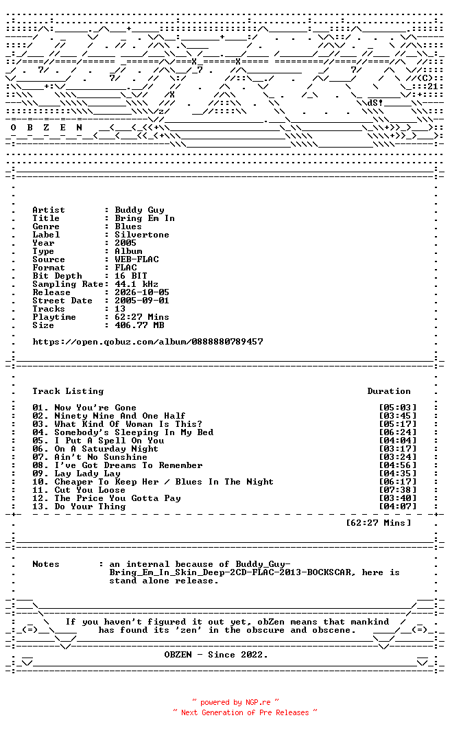 NFO for the release Buddy_Guy-Bring_Em_In-16BIT-WEB-FLAC-2005-OBZEN_iNT by OBZEN_iNT