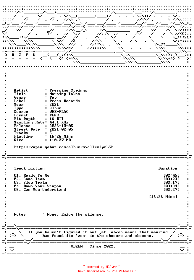 NFO for the release Pressing_Strings-Morning_Takes-16BIT-WEB-FLAC-2021-OBZEN by OBZEN