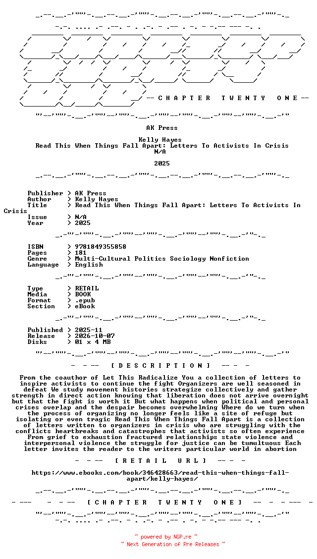 NFO for the release Kelly.Hayes.-.Read.This.When.Things.Fall.Apart.Letters.To.Activists.In.Crisis.2025.RETAIL.EPUB.eBook-CTO by CTO
