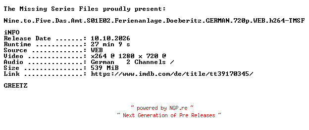 NFO for the release Nine.to.Five.Das.Amt.S01E02.Ferienanlage.Doeberitz.GERMAN.720p.WEB.h264-TMSF by TMSF