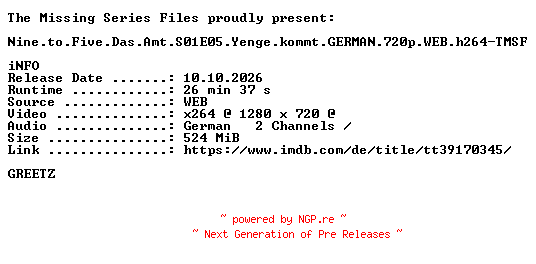 NFO for the release Nine.to.Five.Das.Amt.S01E05.Yenge.kommt.GERMAN.720p.WEB.h264-TMSF by TMSF
