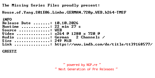NFO for the release House.of.Yang.S01E06.Limbo.GERMAN.720p.WEB.h264-TMSF by TMSF