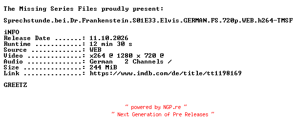 NFO for the release Sprechstunde.bei.Dr.Frankenstein.S01E33.Elvis.GERMAN.FS.720p.WEB.h264-TMSF by TMSF