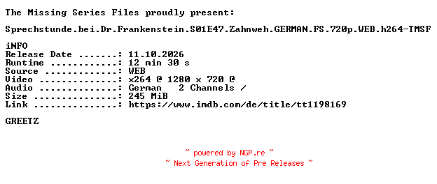 NFO for the release Sprechstunde.bei.Dr.Frankenstein.S01E47.Zahnweh.GERMAN.FS.720p.WEB.h264-TMSF by TMSF