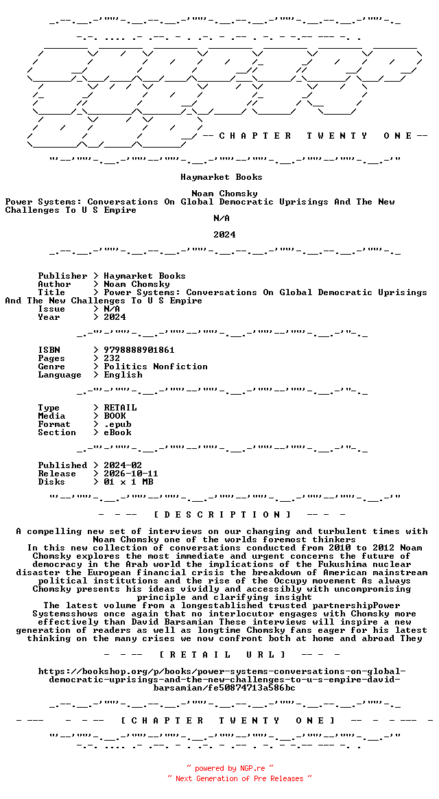NFO for the release Noam.Chomsky.-.Power.Systems.Conversations.On.Global.Democratic.Uprisings.And.The.New.Challenges.To.U.S.Empire.2024.RETAIL.EPUB.eBook-CTO by CTO