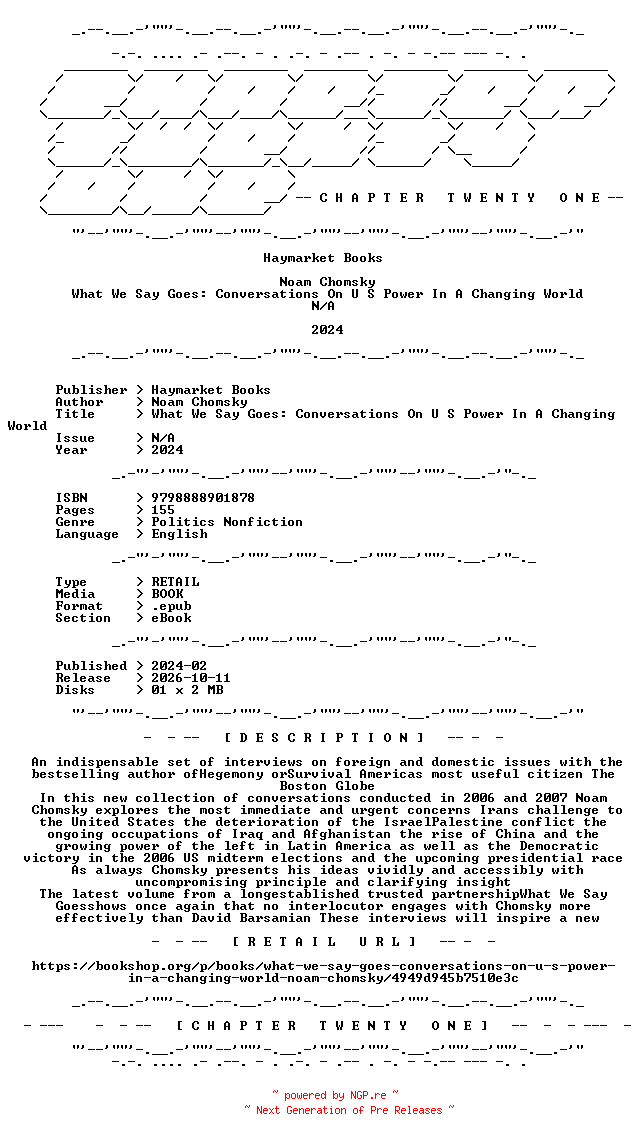NFO for the release Noam.Chomsky.-.What.We.Say.Goes.Conversations.On.U.S.Power.In.A.Changing.World.2024.RETAIL.EPUB.eBook-CTO by CTO