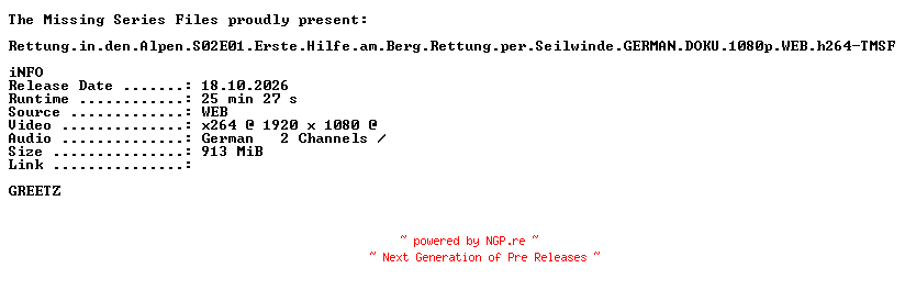 NFO for the release Rettung.in.den.Alpen.S02E01.Erste.Hilfe.am.Berg.Rettung.per.Seilwinde.GERMAN.DOKU.1080p.WEB.h264-TMSF by TMSF