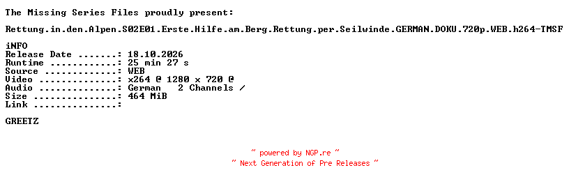 NFO for the release Rettung.in.den.Alpen.S02E01.Erste.Hilfe.am.Berg.Rettung.per.Seilwinde.GERMAN.DOKU.720p.WEB.h264-TMSF by TMSF