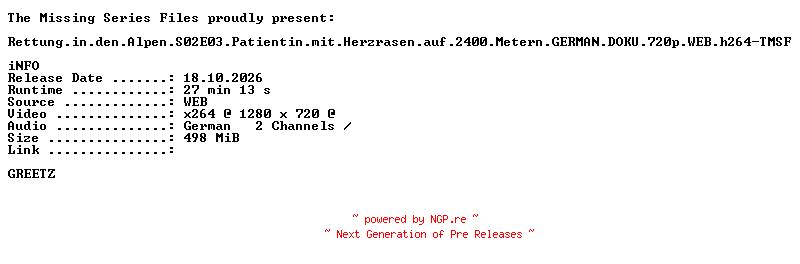 NFO for the release Rettung.in.den.Alpen.S02E03.Patientin.mit.Herzrasen.auf.2400.Metern.GERMAN.DOKU.720p.WEB.h264-TMSF by TMSF