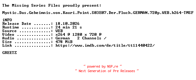 NFO for the release Mystic.Das.Geheimnis.von.Kauri.Point.S03E07.Der.Fluch.GERMAN.720p.WEB.h264-TMSF by TMSF