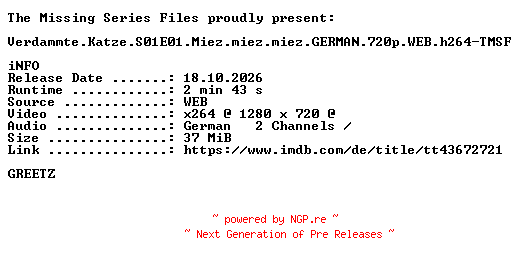 NFO for the release Verdammte.Katze.S01E01.Miez.miez.miez.GERMAN.720p.WEB.h264-TMSF by TMSF