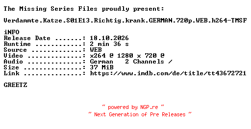 NFO for the release Verdammte.Katze.S01E13.Richtig.krank.GERMAN.720p.WEB.h264-TMSF by TMSF