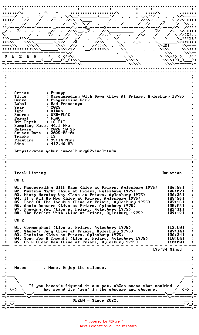 NFO for the release Fruupp-Masquerading_With_Dawn_(Live_At_Friars_Aylesbury_1975)-16BIT-WEB-FLAC-2025-OBZEN by OBZEN