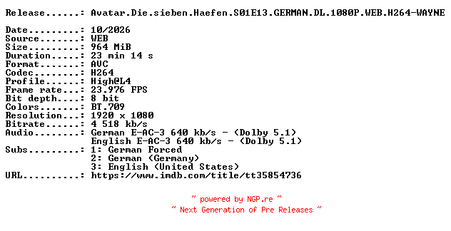 NFO for the release Avatar.Die.sieben.Haefen.S01E13.GERMAN.DL.1080P.WEB.H264-WAYNE by WAYNE