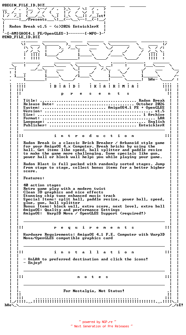 NFO for the release Radon_Break_v1.5_OS4.1FE_OpenGLES_AMIGA-bADkARMA by bADkARMA
