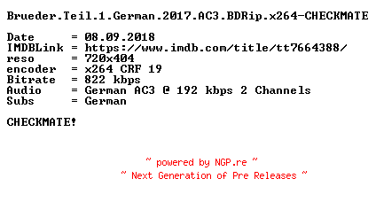 NFO for the release Brueder.Teil.1.German.2017.AC3.BDRip.x264-CHECKMATE by CHECKMATE