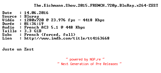 NFO for the release The.Eichmann.Show.2015.FRENCH.720p.BluRay.x264-ZEST by ZEST