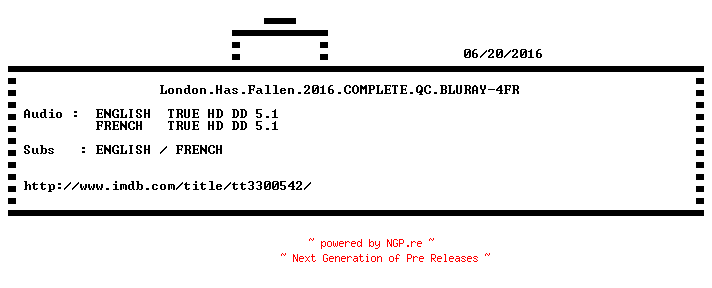 NFO for the release London.Has.Fallen.2016.COMPLETE.QC.BLURAY-4FR by 4FR