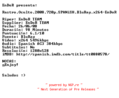 NFO for the release Rastro.Oculto.2008.720p.SPANiSH.BluRay.x264-EnDoR by EnDoR