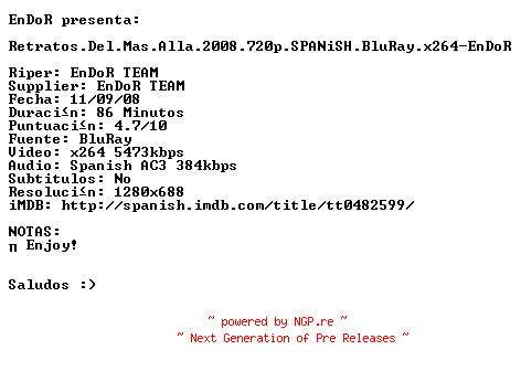 NFO for the release Retratos.Del.Mas.Alla.2008.720p.SPANiSH.BluRay.x264-EnDoR by EnDoR