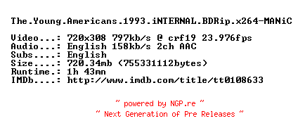 NFO for the release The.Young.Americans.1993.iNTERNAL.BDRip.x264-MANiC by MANiC