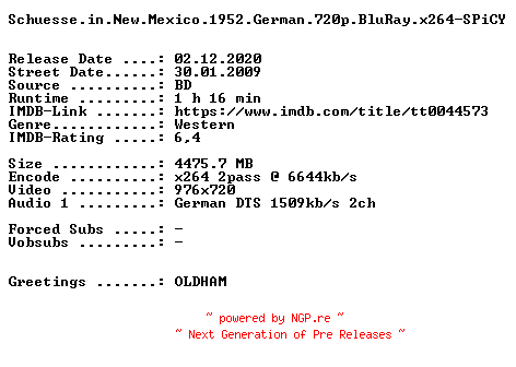 NFO for the release Schuesse.in.New.Mexico.1952.German.720p.BluRay.x264-SPiCY by SPiCY