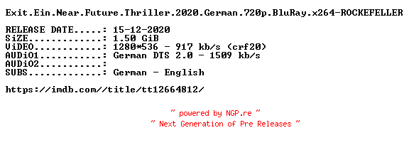 NFO for the release Exit.Ein.Near.Future.Thriller.2020.German.720p.BluRay.x264-ROCKEFELLER by ROCKEFELLER