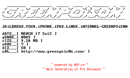 NFO for the release JAiLBREAK.YOUR.iPHONE.iPAD.LiNUX.iNTERNAL-GREENPOiS0N by GREENPOiS0N