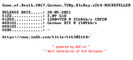 NFO for the release Game.of.Death.2017.German.720p.BluRay.x264-ROCKEFELLER by ROCKEFELLER