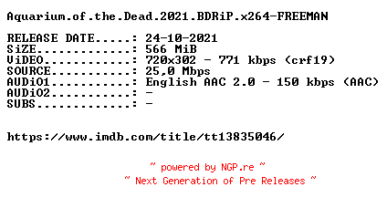 NFO for the release Aquarium.of.the.Dead.2021.BDRiP.x264-FREEMAN by FREEMAN