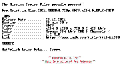 NFO for the release Der.Geist.im.Glas.2021.GERMAN.720p.HDTV.x264.DiRFiX-TMSF by TMSF