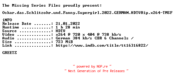 NFO for the release Oskar.das.Schlitzohr.und.Fanny.Supergirl.2022.GERMAN.HDTVRip.x264-TMSF by TMSF