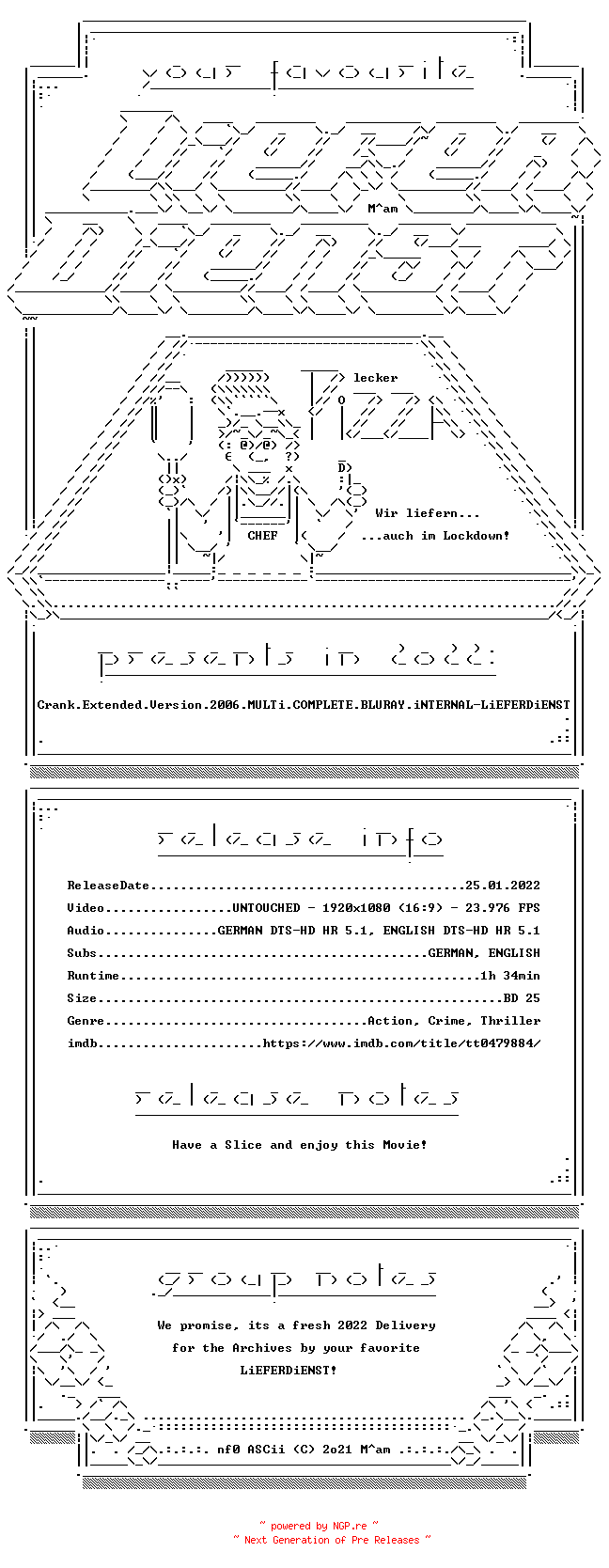 NFO for the release Crank.Extended.Version.2006.MULTi.COMPLETE.BLURAY.iNTERNAL-LiEFERDiENST by LiEFERDiENST