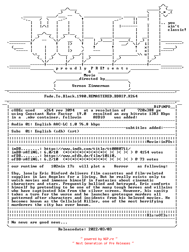 NFO for the release Fade.To.Black.1980.REMASTERED.BDRIP.X264-WATCHABLE by WATCHABLE
