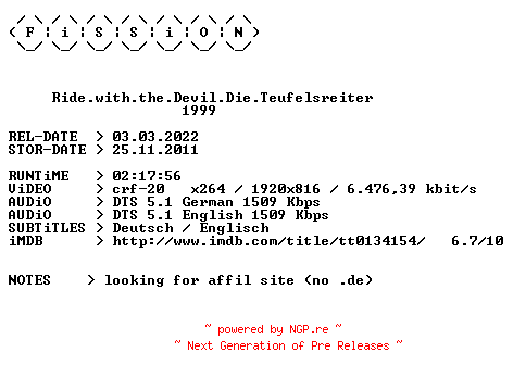 NFO for the release Ride.with.the.Devil.Die.Teufelsreiter.1999.German.DL.1080p.BluRay.x264.iNTERNAL-FiSSiON by FiSSiON