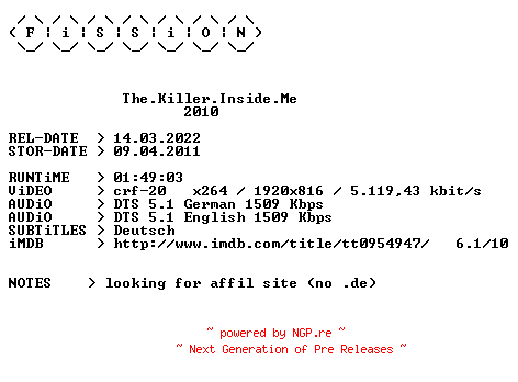 NFO for the release The.Killer.Inside.Me.2010.German.DL.1080p.BluRay.x264.iNTERNAL-FiSSiON by FiSSiON