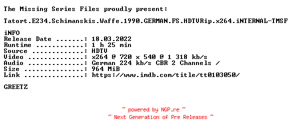 NFO for the release Tatort.E234.Schimanskis.Waffe.1990.GERMAN.FS.HDTVRip.x264.iNTERNAL-TMSF by TMSF
