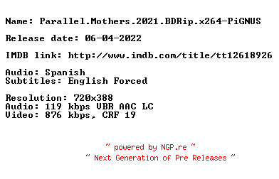 NFO for the release Parallel.Mothers.2021.BDRip.x264-PiGNUS by PiGNUS