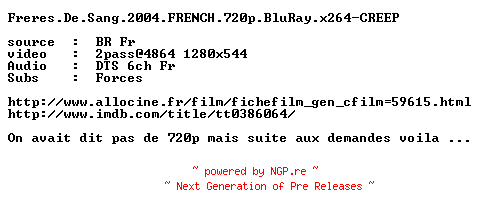 NFO for the release Freres.De.Sang.2004.FRENCH.720p.BluRay.x264-CREEP by CREEP