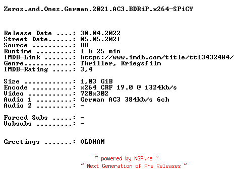 NFO for the release Zeros.and.Ones.German.2021.AC3.BDRiP.x264-SPiCY by SPiCY